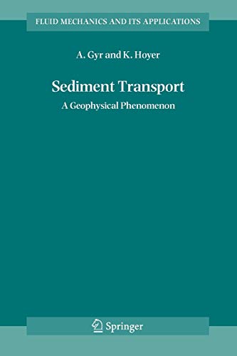 9789048172566: Sediment Transport: A Geophysical Phenomenon: 82 (Fluid Mechanics and Its Applications)