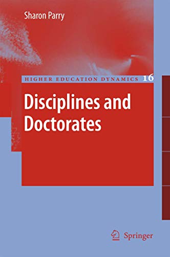 Disciplines and Doctorates (Higher Education Dynamics, 16) (9789048173358) by Parry, Sharon