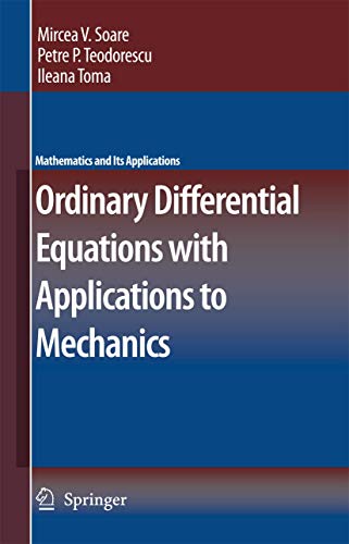 Ordinary Differential Equations with Applications to Mechanics (Mathematics and Its Applications (585)) - Soare, Mircea, Teodorescu, Petre P., Toma, Ileana