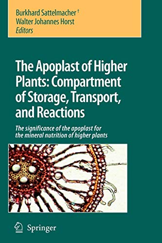 Stock image for The Apoplast of Higher Plants: Compartment of Storage; Transport and Reactions : The significance of the apoplast for the mineral nutrition of higher plants for sale by Ria Christie Collections