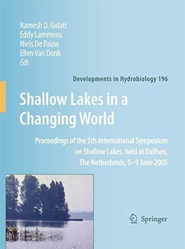 Stock image for Shallow Lakes in a Changing World: Proceedings of the 5th International Symposium on Shallow Lakes, held at Dalfsen, The Netherlands, 5-9 June 2005 for sale by Revaluation Books