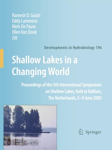 9789048176267: Shallow Lakes in a Changing World: Proceedings of the 5th International Symposium on Shallow Lakes, held at Dalfsen, The Netherlands, 5-9 June 2005: 196 (Developments in Hydrobiology, 196)