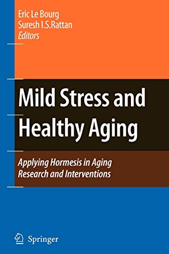 Imagen de archivo de Mild Stress and Healthy Aging : Applying hormesis in aging research and interventions a la venta por Ria Christie Collections
