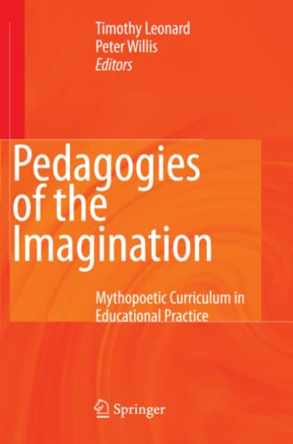 Stock image for Pedagogies of the Imagination: Mythopoetic Curriculum in Educational Practice for sale by Smith Family Bookstore Downtown