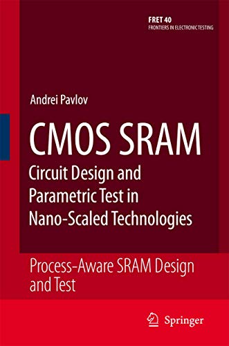 9789048178551: CMOS SRAM Circuit Design and Parametric Test in Nano-Scaled Technologies: Process-Aware SRAM Design and Test: 40 (Frontiers in Electronic Testing)