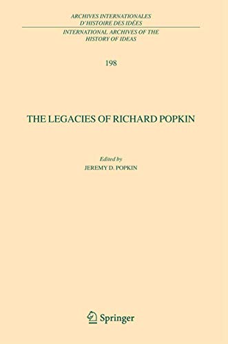 The Legacies of Richard Popkin (International Archives of the History of Ideas Archives internationales d'histoire des idÃ©es, 198) (9789048178919) by Popkin, Jeremy D.