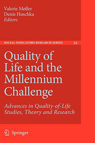 Imagen de archivo de Quality of Life and the Millennium Challenge: Advances in Quality-of-Life Studies, Theory and Research (Social Indicators Research Series, 35) a la venta por Lucky's Textbooks