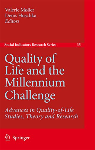 Stock image for Quality of Life and the Millennium Challenge: Advances in Quality-of-Life Studies, Theory and Research (Social Indicators Research Series, 35) for sale by Lucky's Textbooks