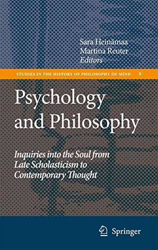 Psychology and Philosophy : Inquiries into the Soul from Late Scholasticism to Contemporary Thought - Martina Reuter