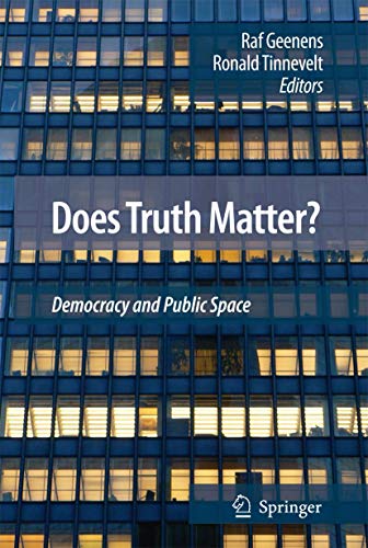 Does Truth Matter? : Democracy and Public Space - Raf Geenens