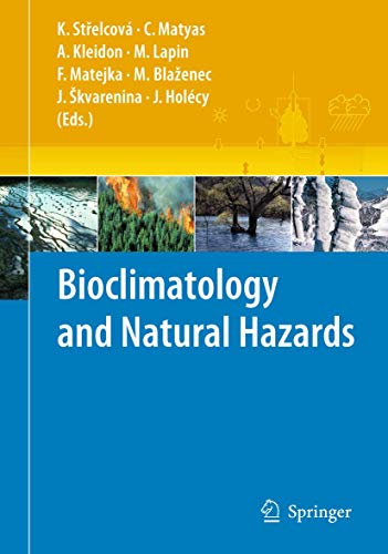 Bioclimatology and Natural Hazards - Strelcová, Katarína (Edited by)/ Matyas, Csaba (Edited by)/ Kleidon, Axel (Edited by)/ Lapin, Milan (Edited by)/ Matejka, František (Edited by)/ Blazenec, Miroslav (Edited by)/ Škvarenina, Jaroslav (Edited by)/ Holecy, Jan (Edited by)