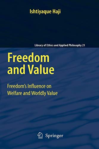9789048180639: Freedom and Value: Freedom’s Influence on Welfare and Worldly Value: 21 (Library of Ethics and Applied Philosophy)
