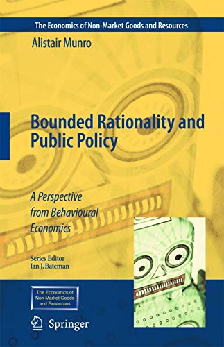 Bounded Rationality and Public Policy : A Perspective from Behavioural Economics - Alistair Munro