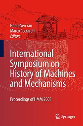 9789048181384: International Symposium on History of Machines and Mechanisms: Proceedings of HMM 2008: 4 (History of Mechanism and Machine Science)