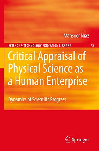 9789048181728: Critical Appraisal of Physical Science as a Human Enterprise: Dynamics of Scientific Progress (Contemporary Trends and Issues in Science Education, 36)