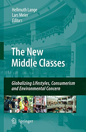 9789048182244: The New Middle Classes: Globalizing Lifestyles, Consumerism and Environmental Concern