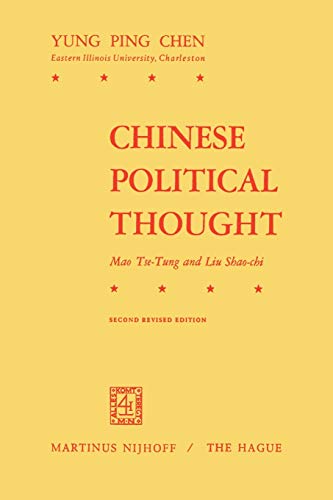 Chinese Political Thought : Mao Tse-Tung and Liu Shao-Chi - Y. P. Chen