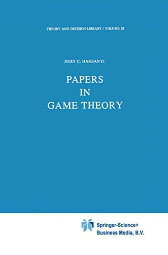 Papers in Game Theory (Theory and Decision Library): 28 - J.C. Harsanyi