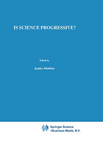 Is Science Progressive? (Synthese Library, 177) (9789048184040) by Niiniluoto, I.