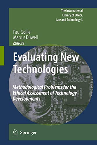 Imagen de archivo de Evaluating New Technologies: Methodological Problems for the Ethical Assessment of Technology Developments. (The International Library of Ethics, Law and Technology, 3) a la venta por Phatpocket Limited
