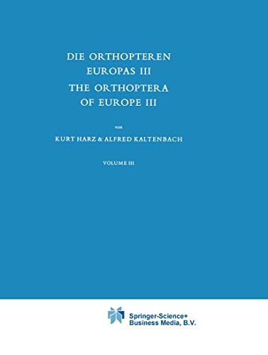 Die Orthopteren Europas III / The Orthoptera of Europe III: Volume III (Series Entomologica, 12) - Harz, A.; Kaltenbach, A.