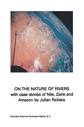 9789048185177: On the Nature of Rivers: With Case Stories Of Nile, Zaire And Amazon