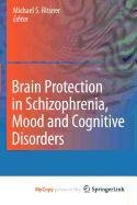 9789048185542: Brain Protection in Schizophrenia, Mood and Cognitive Disorders
