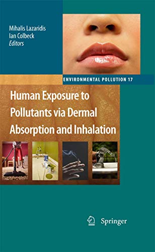 Stock image for Human Exposure to Pollutants Via Dermal Absorption and Inhalation for sale by Ria Christie Collections