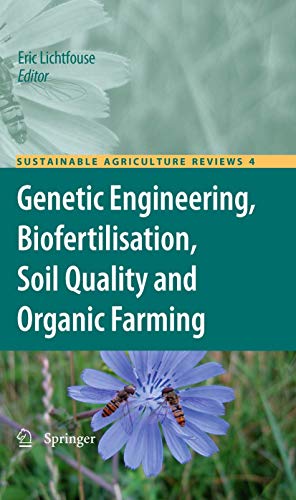 9789048187409: Genetic Engineering, Biofertilisation, Soil Quality and Organic Farming: 4 (Sustainable Agriculture Reviews, 4)