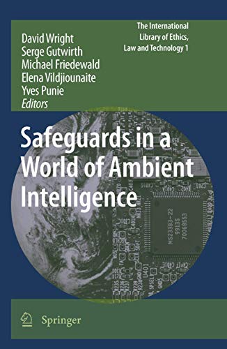 Stock image for Safeguards in a World of Ambient Intelligence (The International Library of Ethics, Law and Technology) for sale by BookHolders