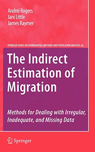 Imagen de archivo de Indirect Estimation Of Migration: Methods For Dealing With Irregular, Inadequate, And Missing Data a la venta por Basi6 International
