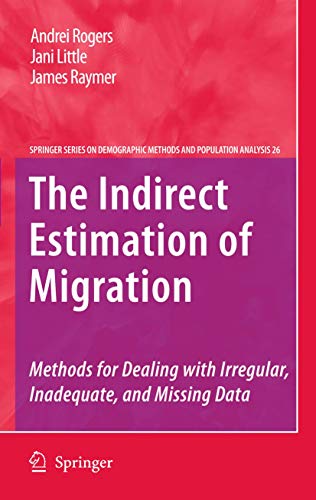 Stock image for Indirect Estimation Of Migration: Methods For Dealing With Irregular, Inadequate, And Missing Data for sale by Basi6 International
