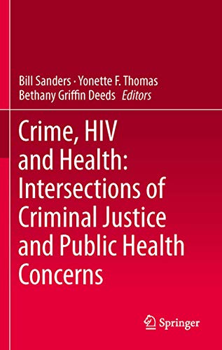 Beispielbild fr Crime, HIV and Health: Intersections of Criminal Justice and Public Health Concerns zum Verkauf von HPB-Red