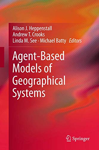 Stock image for Agent-Based Models of Geographical Systems for sale by Michener & Rutledge Booksellers, Inc.