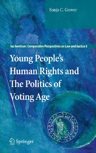 Stock image for Young People?s Human Rights and the Politics of Voting Age: 6 (Ius Gentium: Comparative Perspectives on Law and Justice) for sale by Cotswold Rare Books