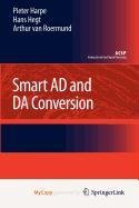 Smart AD and DA Conversion (9789048190430) by Harpe, Pieter; Hegt, Hans; Van Roermund, Arthur H.M.
