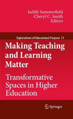 9789048191659: Making Teaching and Learning Matter: Transformative Spaces in Higher Education: 11 (Explorations of Educational Purpose, 11)