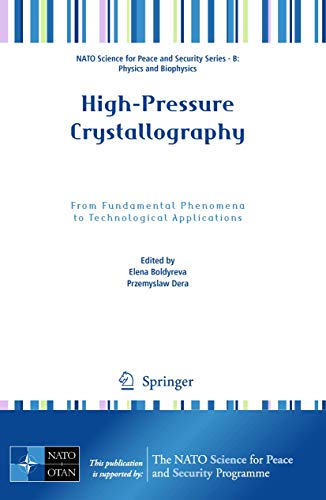 9789048192601: High-Pressure Crystallography: From Fundamental Phenomena to Technological Applications (NATO Science for Peace and Security Series B: Physics and Biophysics)