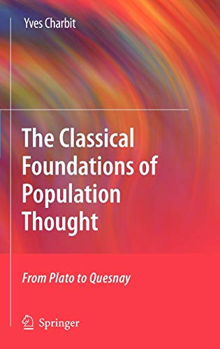 Beispielbild fr The Classical Foundations of Population Thought: From Plato to Quesnay zum Verkauf von THE SAINT BOOKSTORE