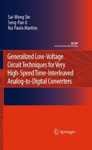 Generalized Low-Voltage Circuit Techniques for Very High-Speed Time-Interleaved Analog-to-Digital Converters (Analog Circuits and Signal Processing) (9789048197095) by Sin