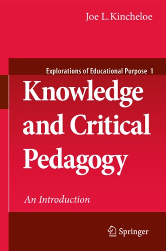 Knowledge and Critical Pedagogy: An Introduction (Explorations of Educational Purpose, Band 1) [P...