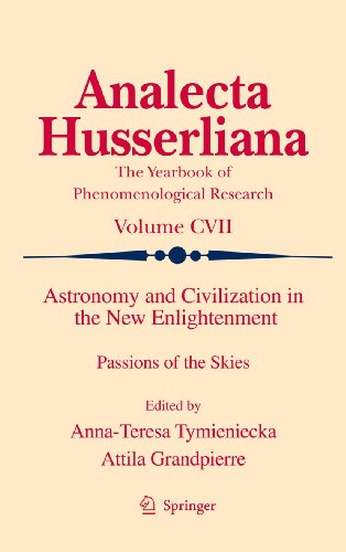 Astronomy and Civilization in the New Enlightenment: Passions of the Skies (Analecta Husserliana ...