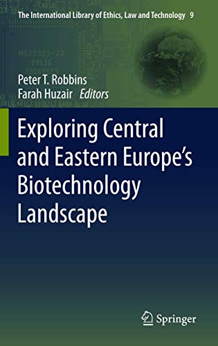 Exploring Central and Eastern Europe?s Biotechnology Landscape (The International Library of Ethi...