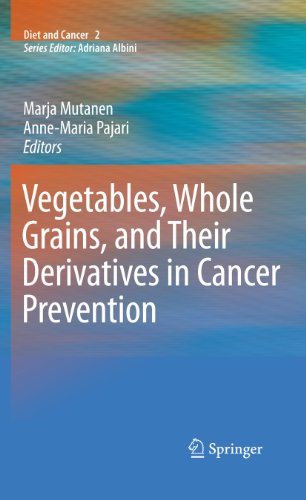 Vegetables, Whole Grains, and Their Derivatives in Cancer Prevention - Mutanen, Marja|Pajari, Anne-Maria