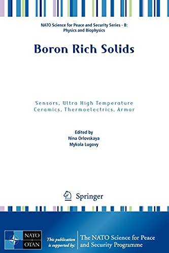 Stock image for Boron Rich Solids: Sensors, Ultra High Temperature Ceramics, Thermoelectrics, Armor (NATO Science for Peace and Security Series B: Physics and Biophysics) for sale by Lucky's Textbooks