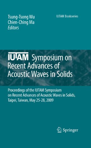 9789048198924: IUTAM Symposium on Recent Advances of Acoustic Waves in Solids: Proceedings of the Iutam Symposium on Recent Advances of Acoustic Waves in Solids, Taipei, Taiwan, May 25-28, 2009