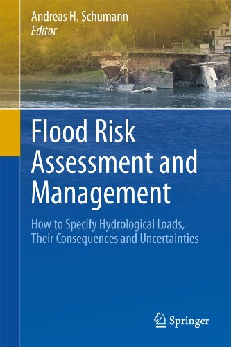 Flood Risk Assessment and Management. How to Specify Hydrological Loads, Their Consequences and U...