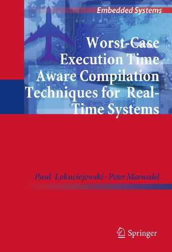 9789048199280: Worst-Case Execution Time Aware Compilation Techniques for Real-Time Systems: 0 (Embedded Systems)