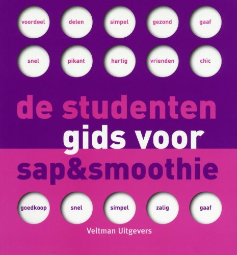 Stock image for De studentengids voor sap & smoothie for sale by Phatpocket Limited