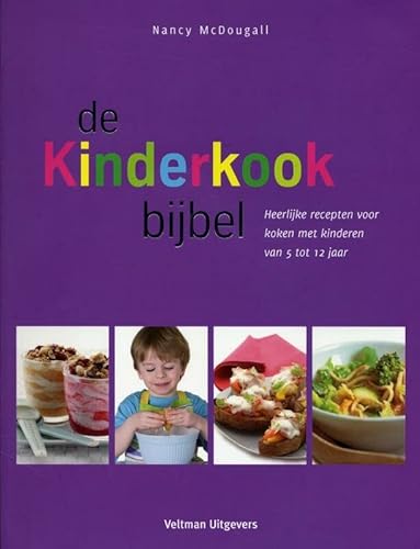 Beispielbild fr De kinderkookbijbel / druk 2: heerlijke recepten voor koken met kinderen van 5 tot 12 jaar zum Verkauf von medimops